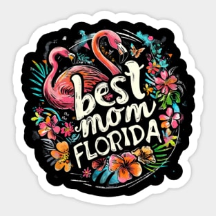 Best Mom in the FLORIDA, mothers day gift ideas, love my mom Sticker